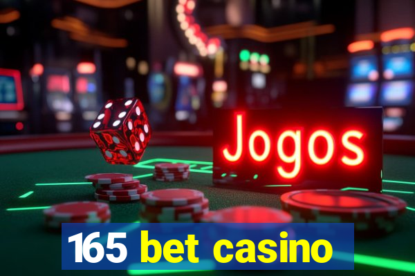 165 bet casino